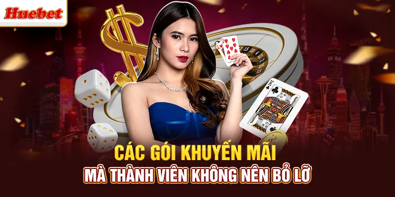 Các gói khuyến mãi mà thành viên không nên bỏ lỡ