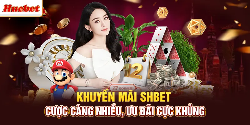 Khuyến Mãi shbet - Cược Càng Nhiều, Ưu Đãi Cực Khủng