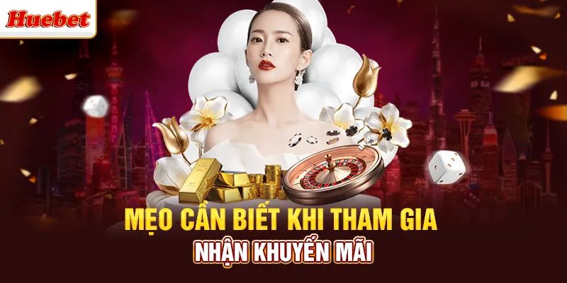 Mẹo cần biết khi tham gia nhận khuyến mãi