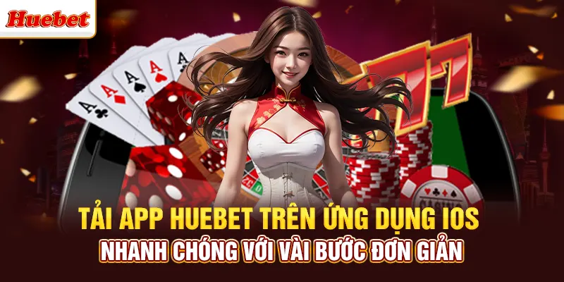 Tải app huebet trên ứng dụng iOS nhanh chóng với vài bước đơn giản