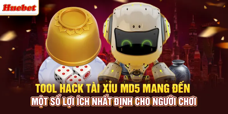 Tool hack tài xỉu md5 mang đến một số lợi ích nhất định cho người chơi
